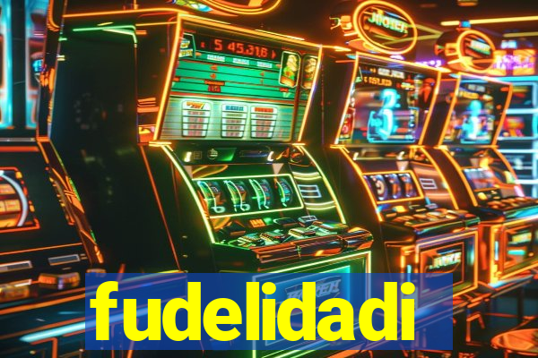 fudelidadi