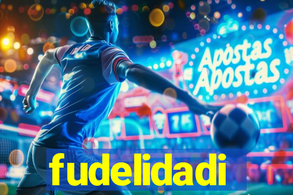 fudelidadi