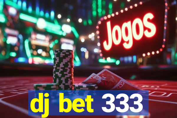 dj bet 333