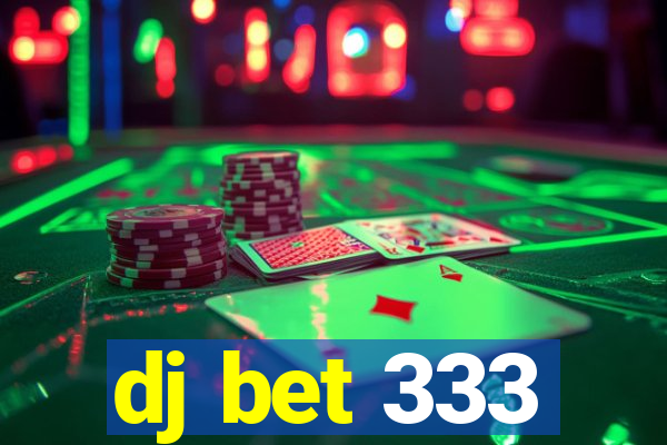 dj bet 333