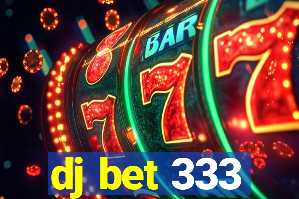 dj bet 333