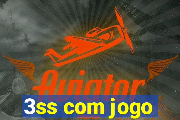 3ss com jogo