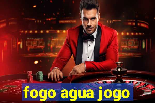 fogo agua jogo