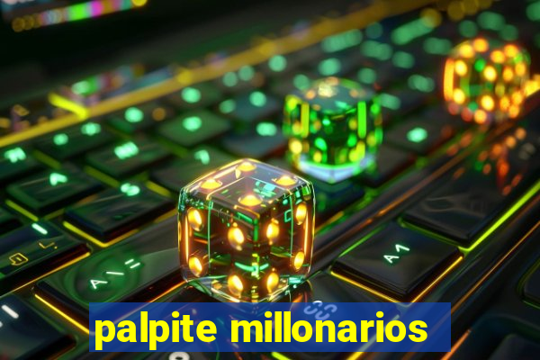 palpite millonarios