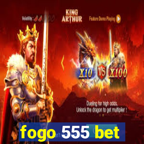 fogo 555 bet