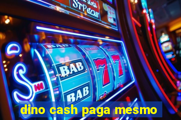 dino cash paga mesmo