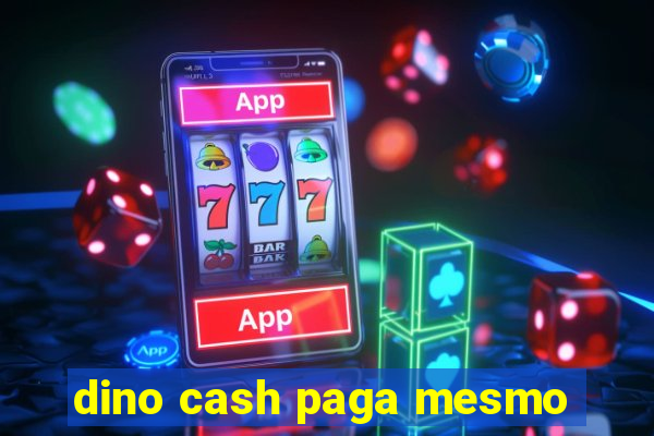 dino cash paga mesmo