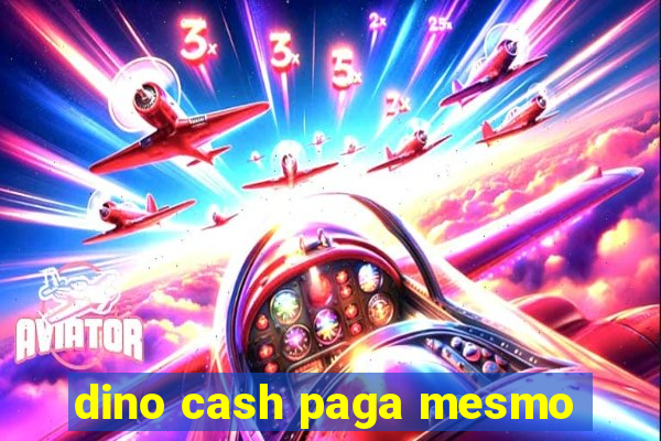 dino cash paga mesmo