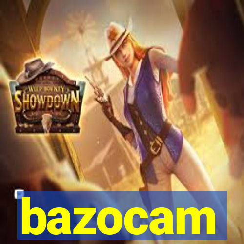 bazocam