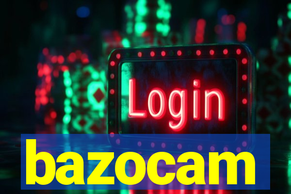 bazocam