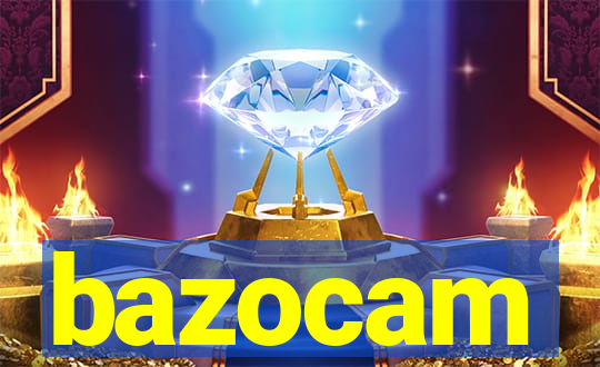 bazocam