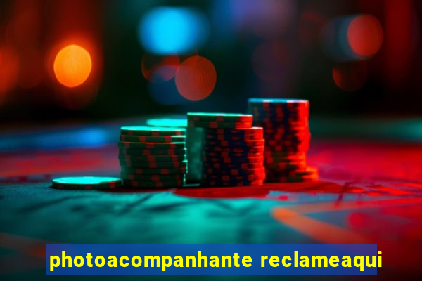 photoacompanhante reclameaqui