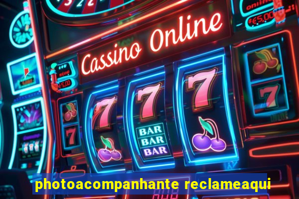 photoacompanhante reclameaqui