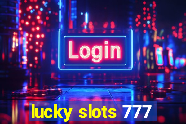 lucky slots 777