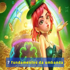 7 fundamentos da umbanda