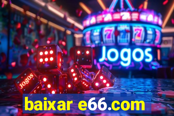 baixar e66.com