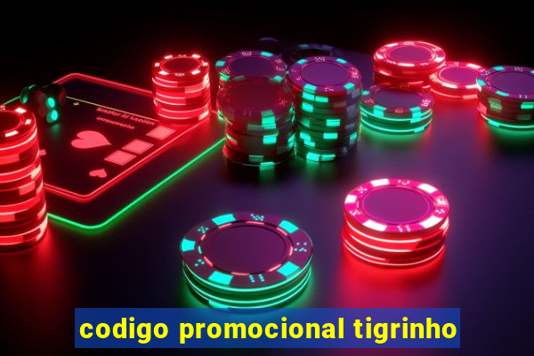 codigo promocional tigrinho