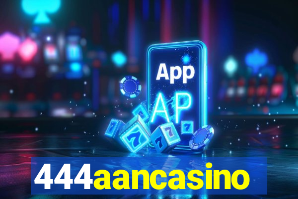 444aancasino