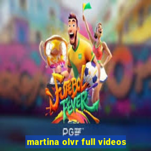 martina olvr full videos