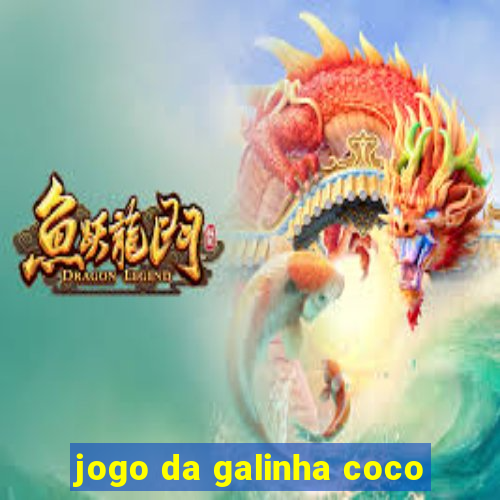 jogo da galinha coco