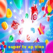 super tv ap vivo