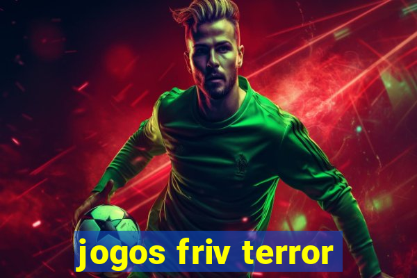 jogos friv terror