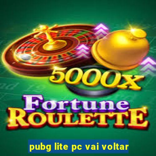 pubg lite pc vai voltar