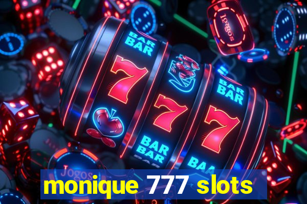 monique 777 slots