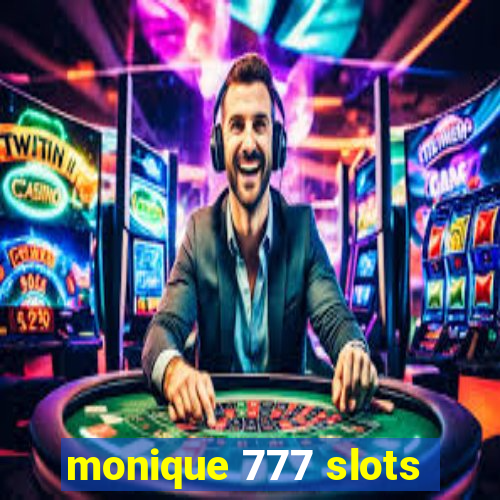 monique 777 slots