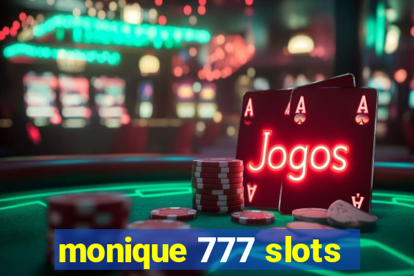 monique 777 slots