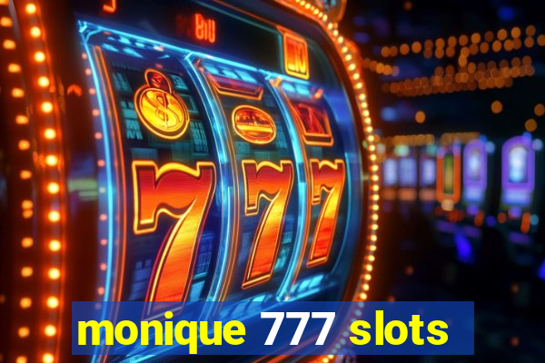 monique 777 slots