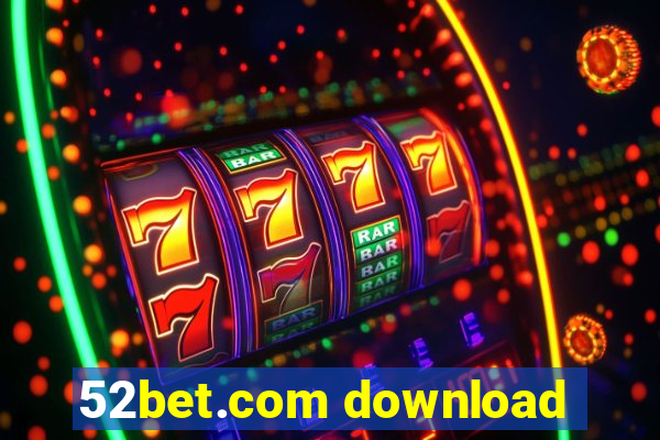 52bet.com download