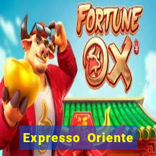 Expresso Oriente rota atual