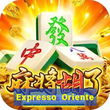 Expresso Oriente rota atual