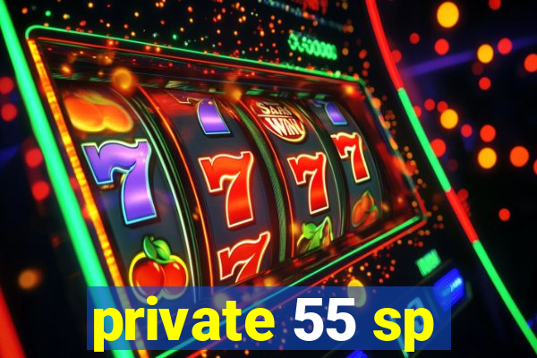 private 55 sp