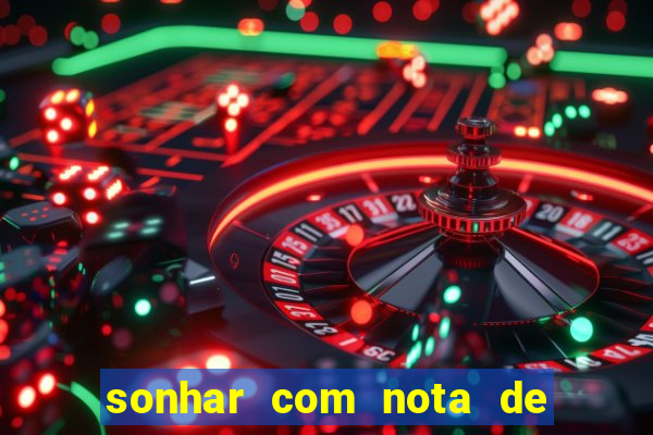 sonhar com nota de 5 reais jogo do bicho