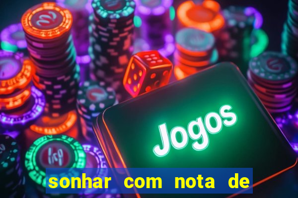 sonhar com nota de 5 reais jogo do bicho