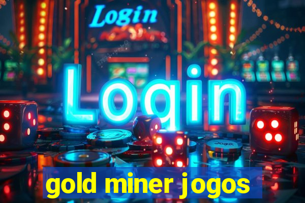 gold miner jogos