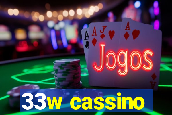 33w cassino