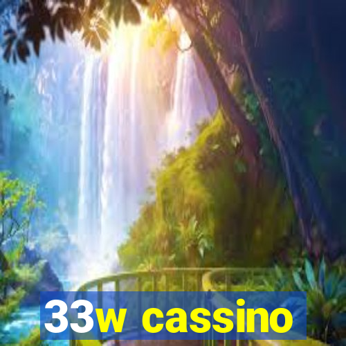 33w cassino