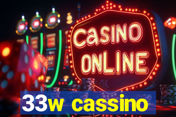 33w cassino