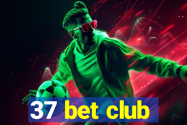 37 bet club