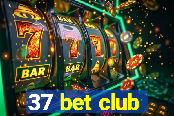 37 bet club