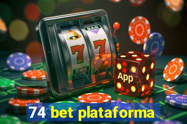 74 bet plataforma