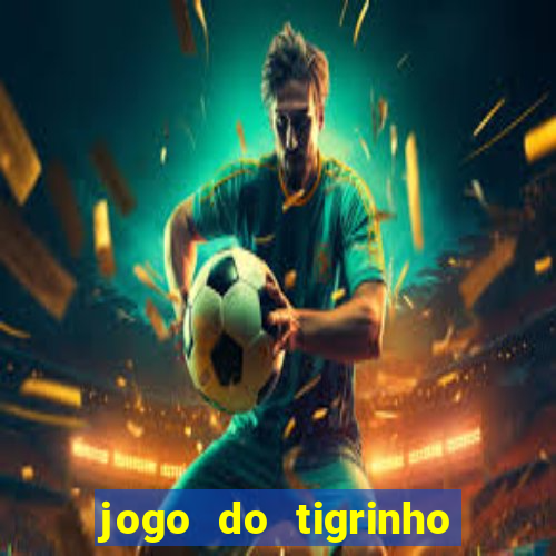 jogo do tigrinho apk dinheiro infinito