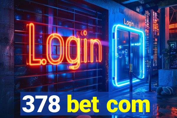 378 bet com