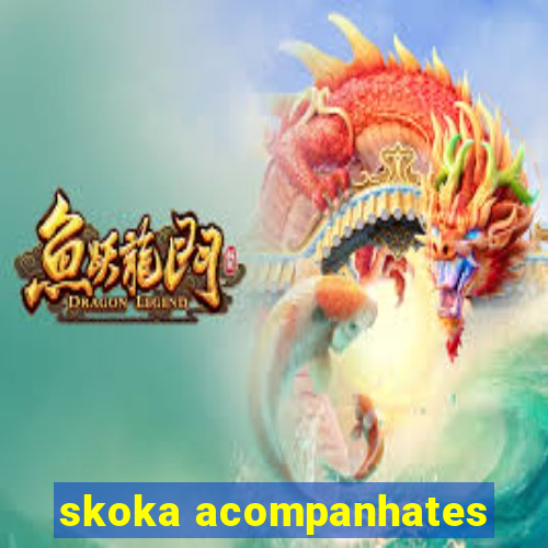 skoka acompanhates