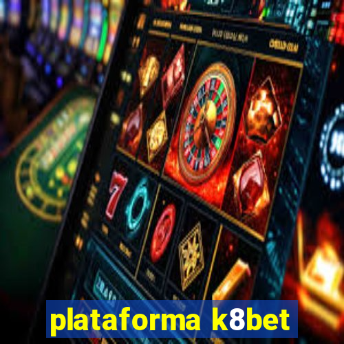 plataforma k8bet