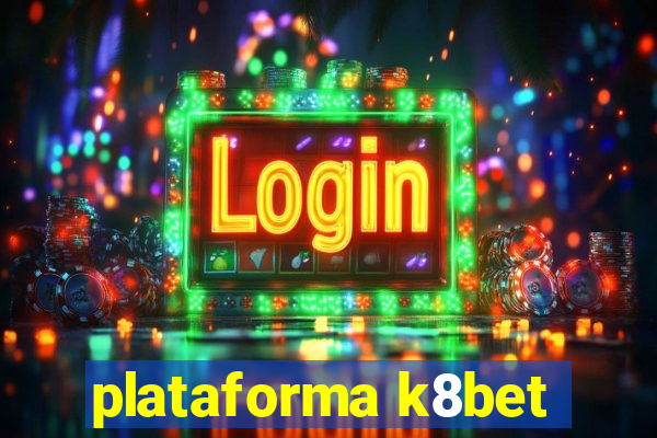 plataforma k8bet