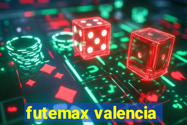 futemax valencia